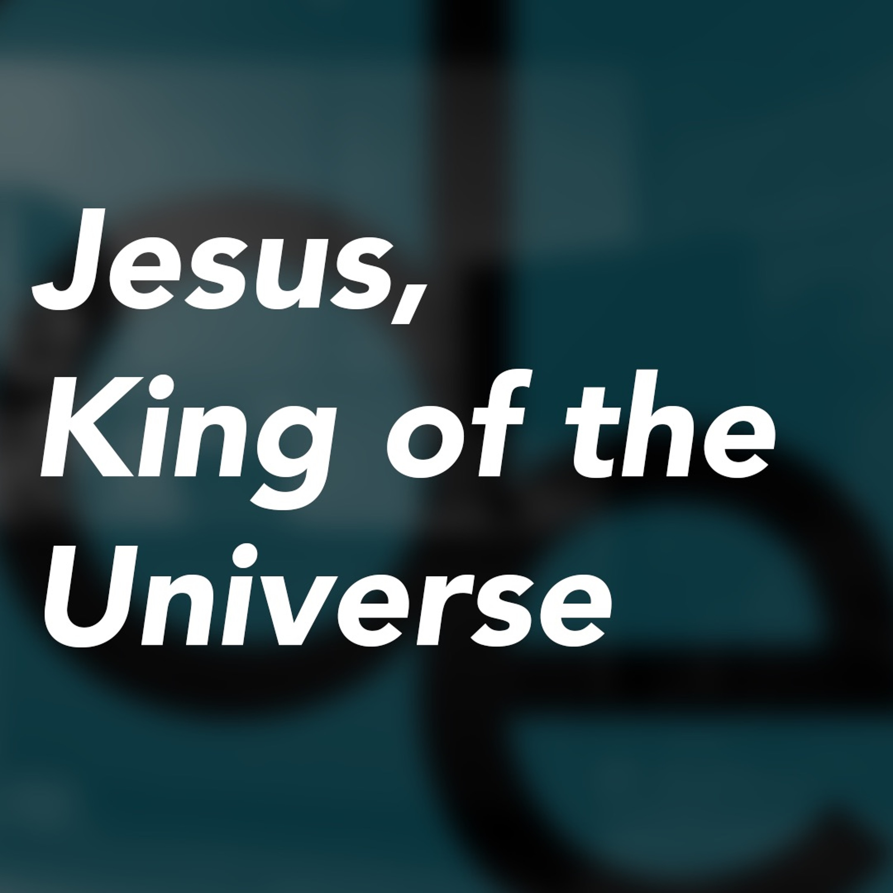 Jesus, King Of The Universe - Revelation 1 episode artwork