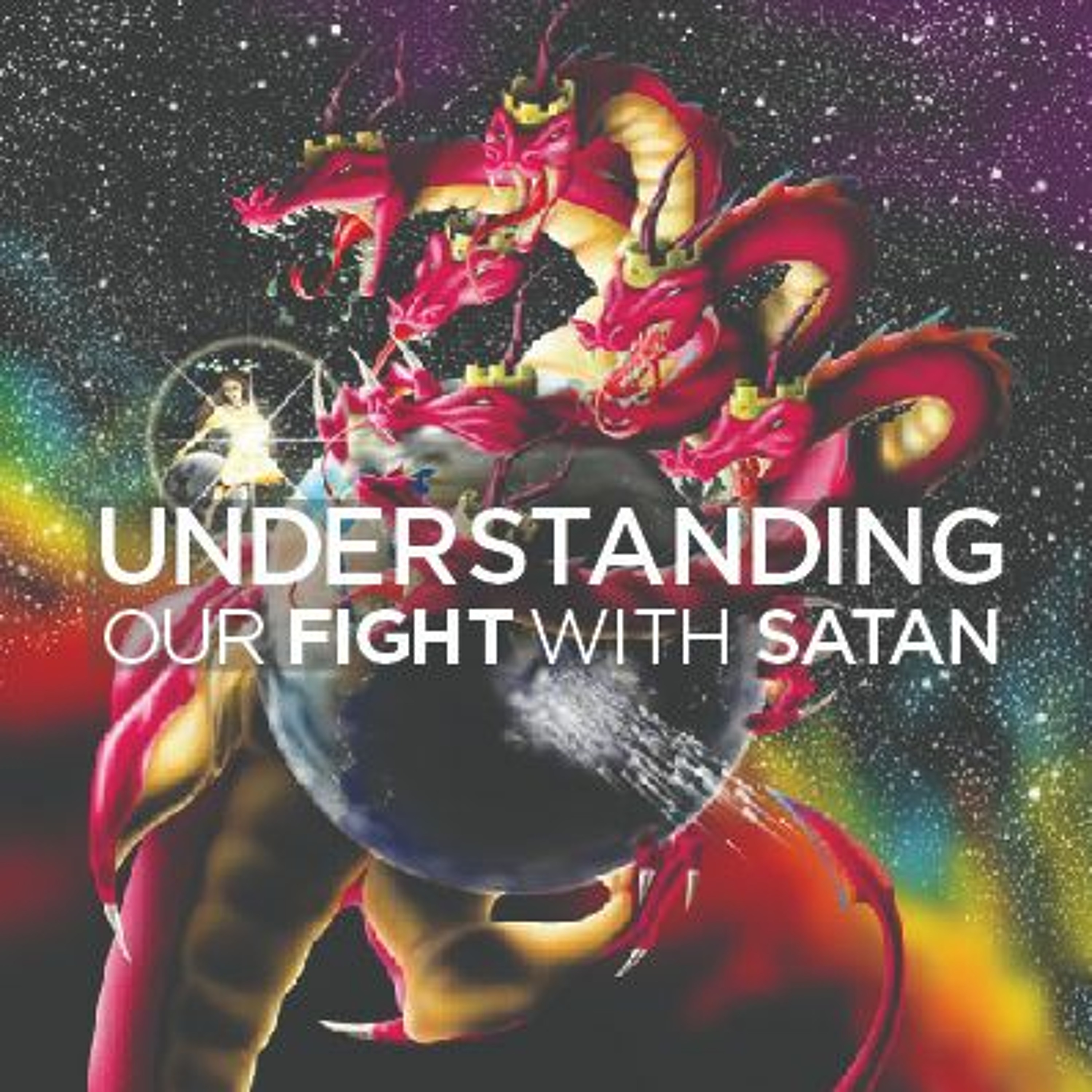 Understanding Our Fight With Satan - Revelation 12 episode artwork