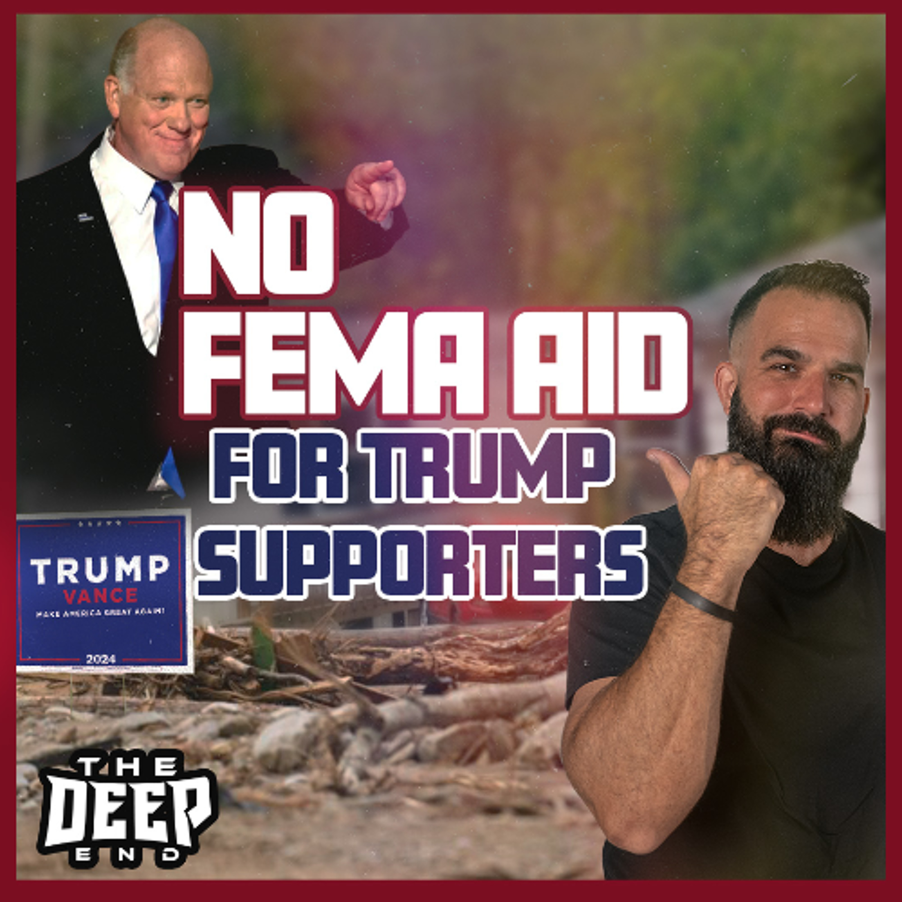 FEMA refuses to help Trump supporters and Trump appoints Border Czar Tom Homan episode artwork