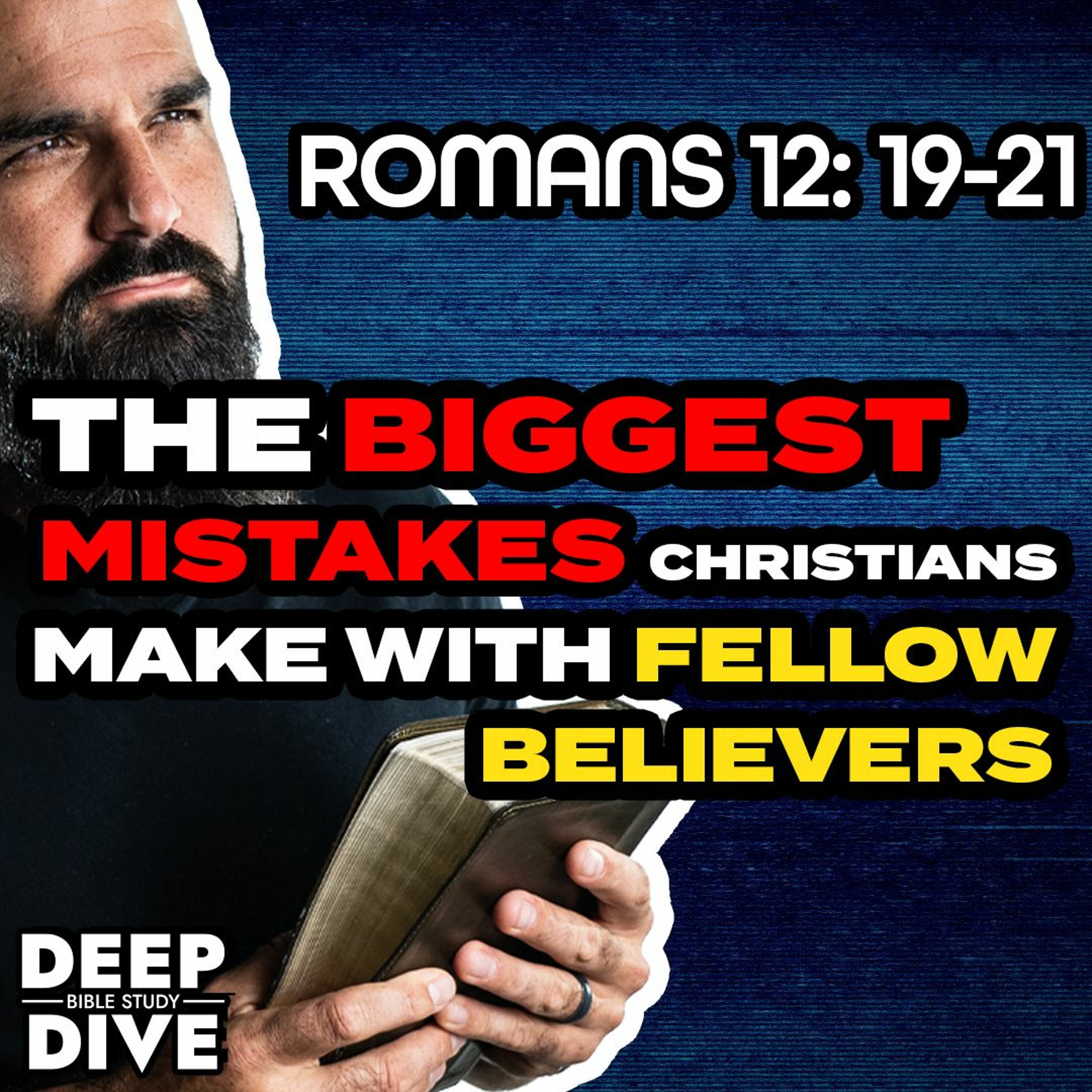 Mistakes Christians make with fellow believers - Romans 12:9-21 episode artwork