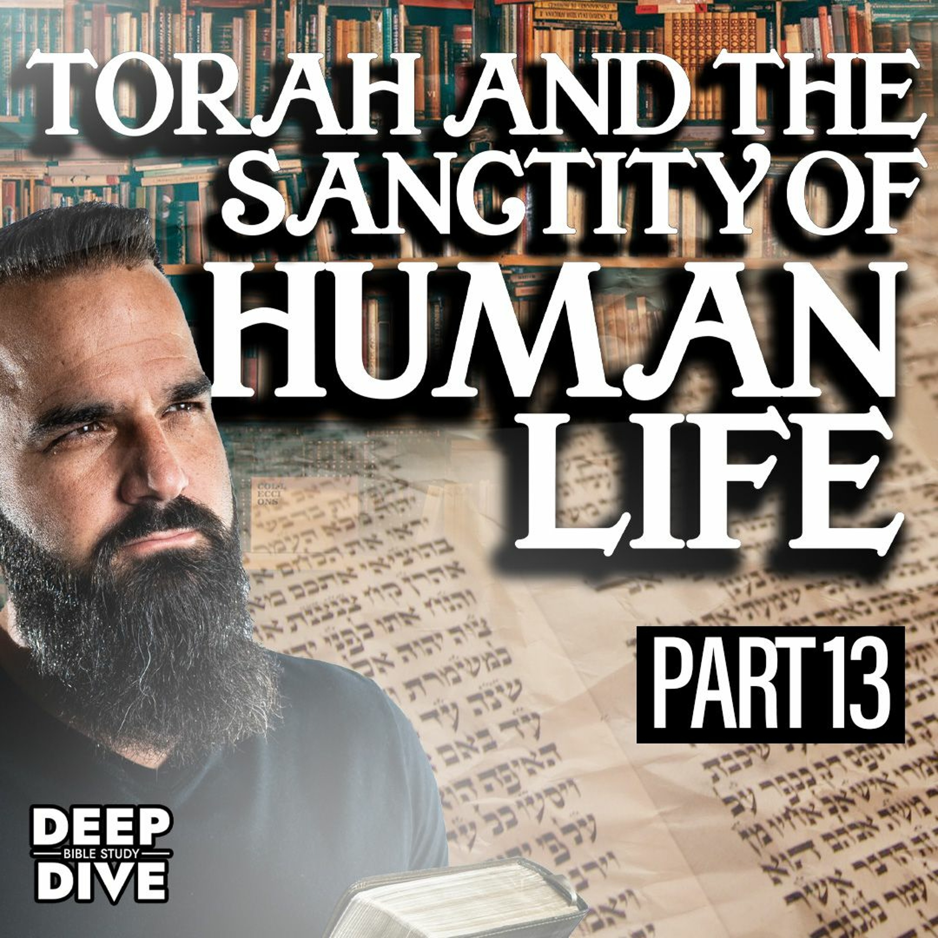 Torah and the Sanctity of Human Life - Exodus 20:12-14 episode artwork