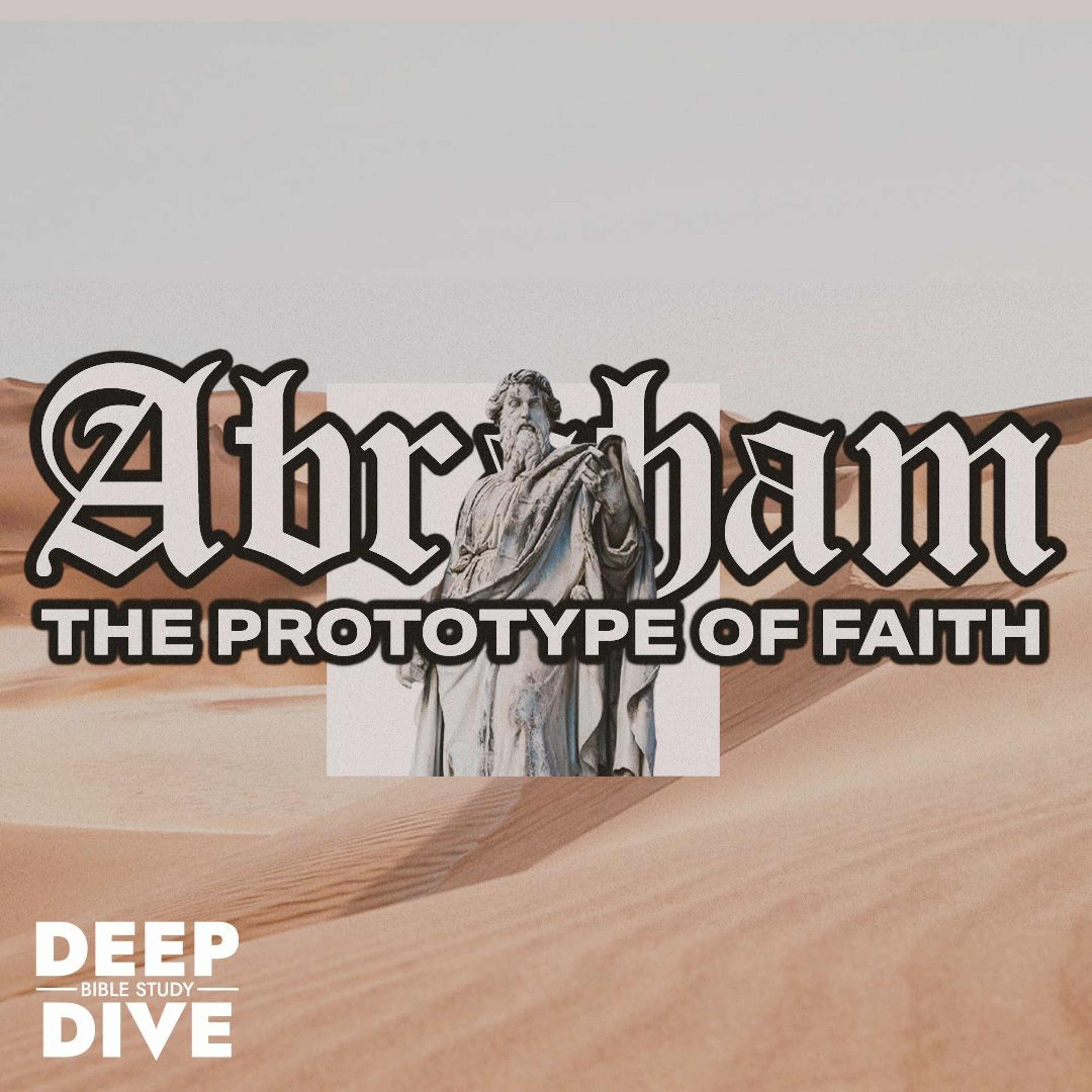 Abraham - The Prototype Of Faith - Romans 4 episode artwork