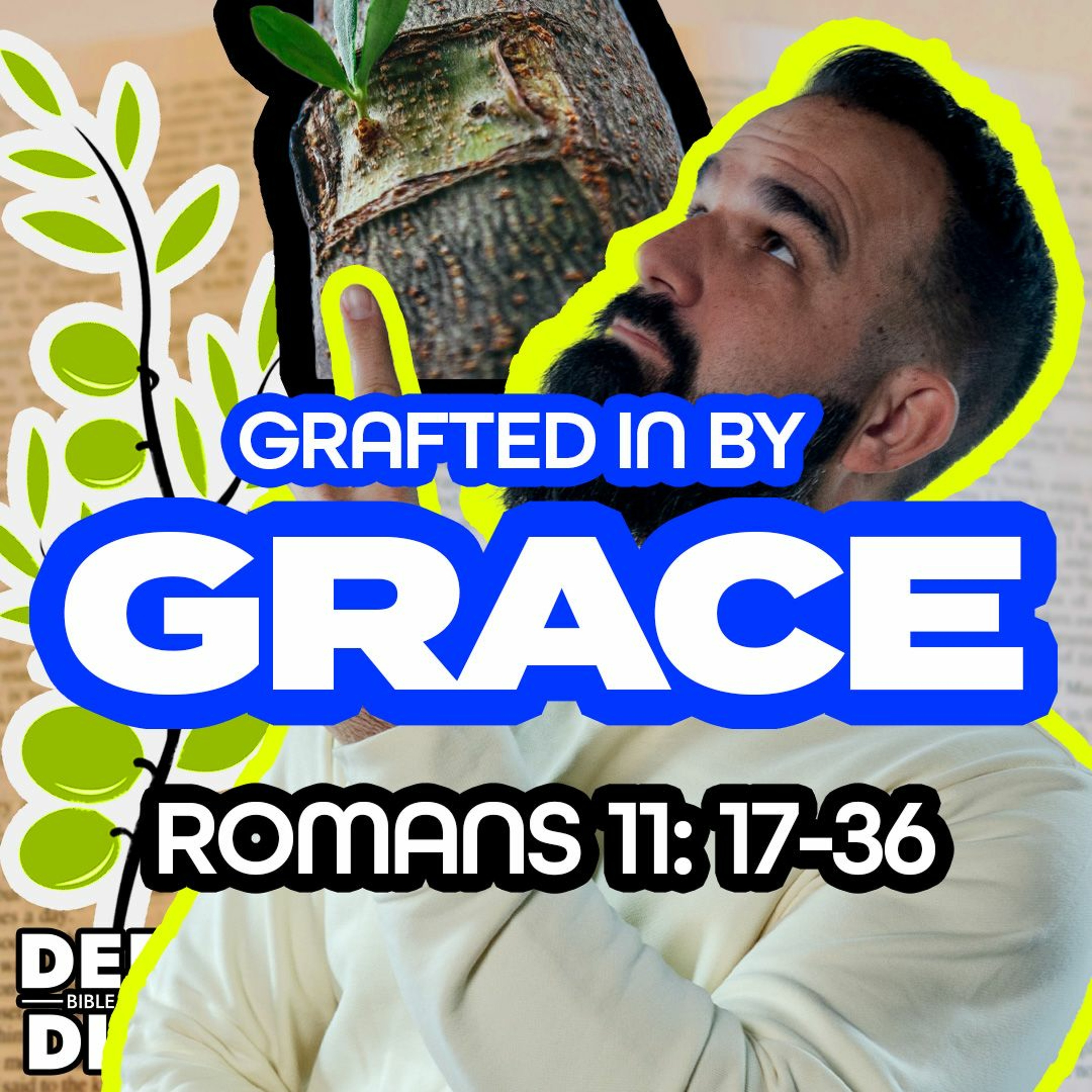 Grafted In By Grace - Romans 11 episode artwork