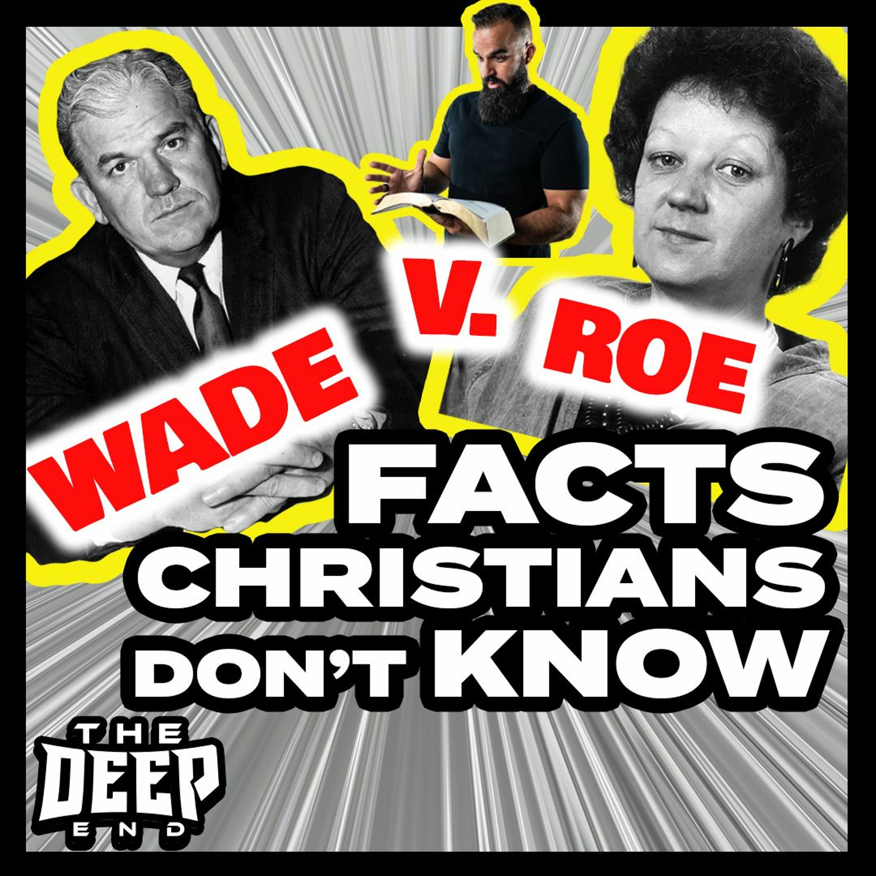 Wade V. Roe Facts most Christians don’t know and why it matters episode artwork