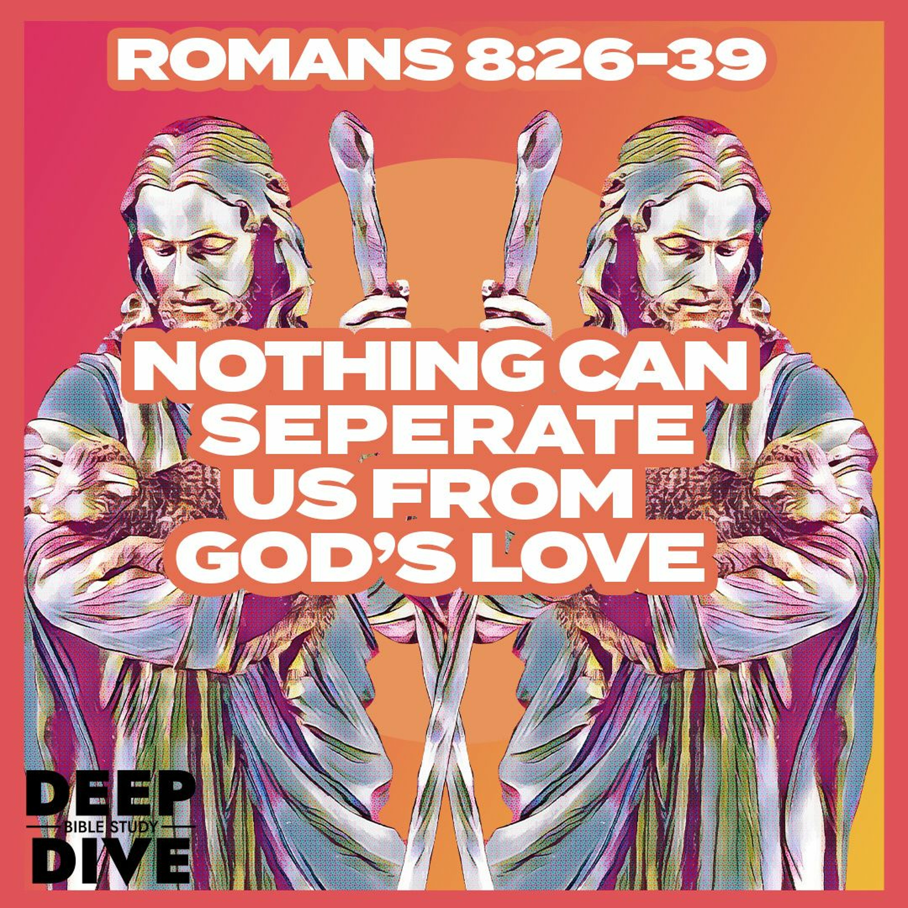 Confidence in Transformation - Romans 8:26-39 episode artwork